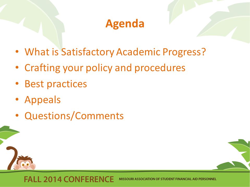 Agenda What is Satisfactory Academic Progress.