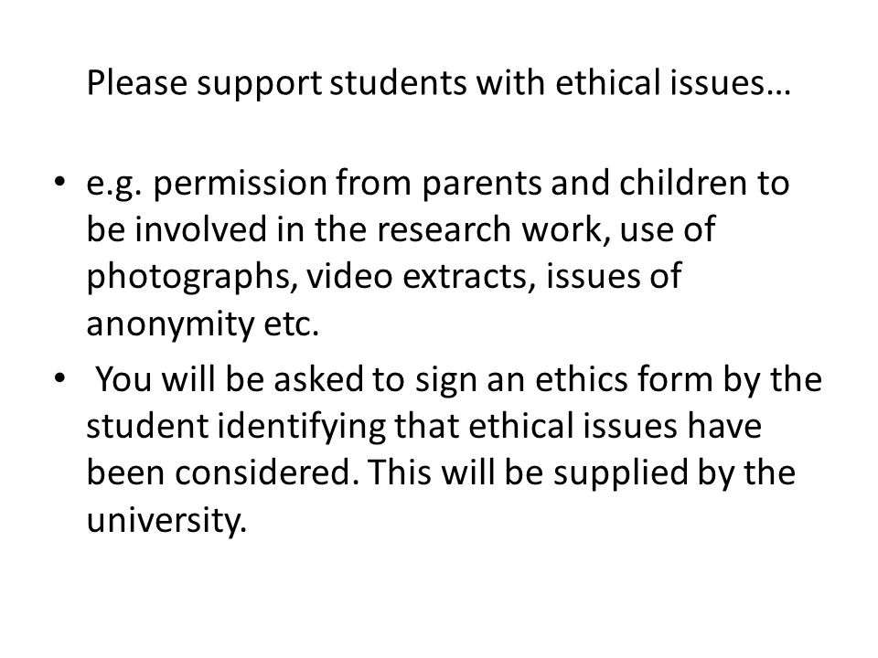 Please support students with ethical issues… e.g.