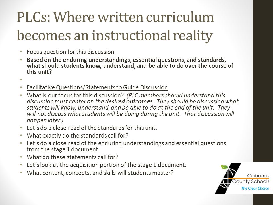 Focus question for this discussion Based on the enduring understandings, essential questions, and standards, what should students know, understand, and be able to do over the course of this unit.