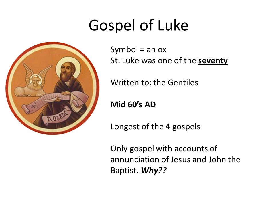 Gospel of Luke Symbol = an ox St.