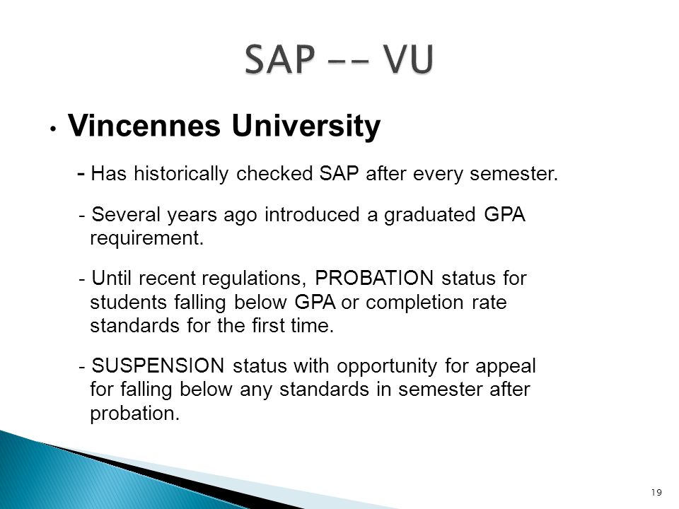 Vincennes University - Has historically checked SAP after every semester.