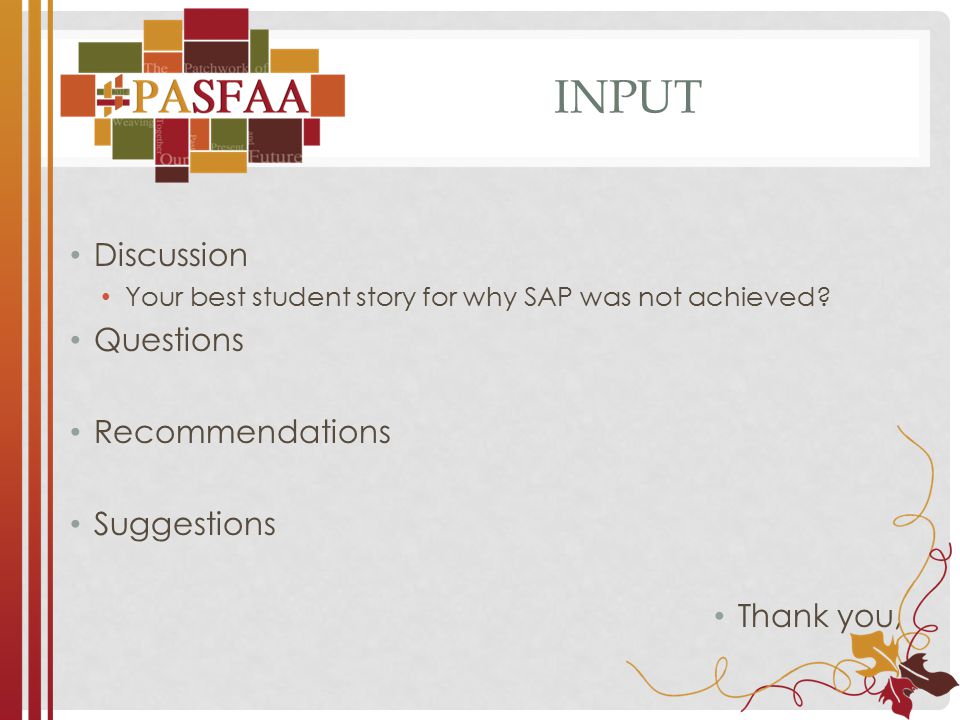 INPUT Discussion Your best student story for why SAP was not achieved.