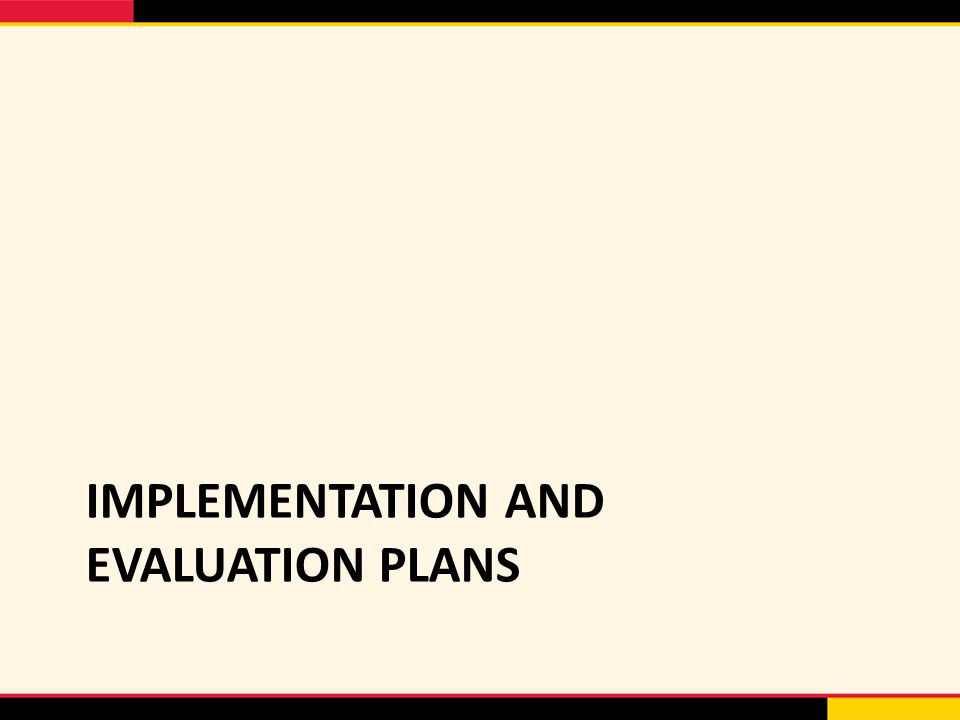 IMPLEMENTATION AND EVALUATION PLANS