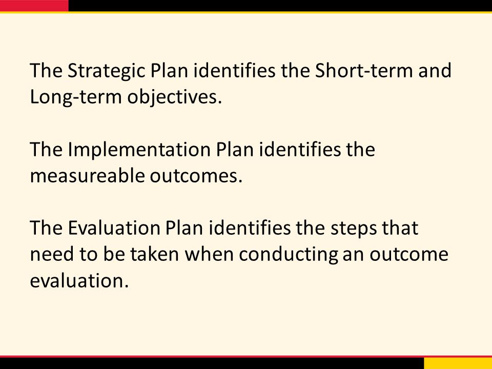 The Strategic Plan identifies the Short-term and Long-term objectives.