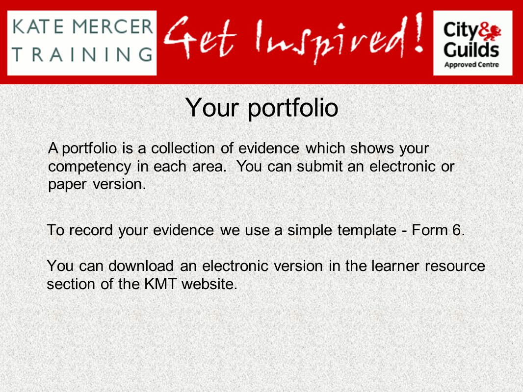 Your portfolio To record your evidence we use a simple template - Form 6.