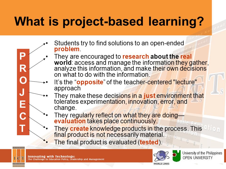 What is project-based learning. Students try to find solutions to an open-ended problem.
