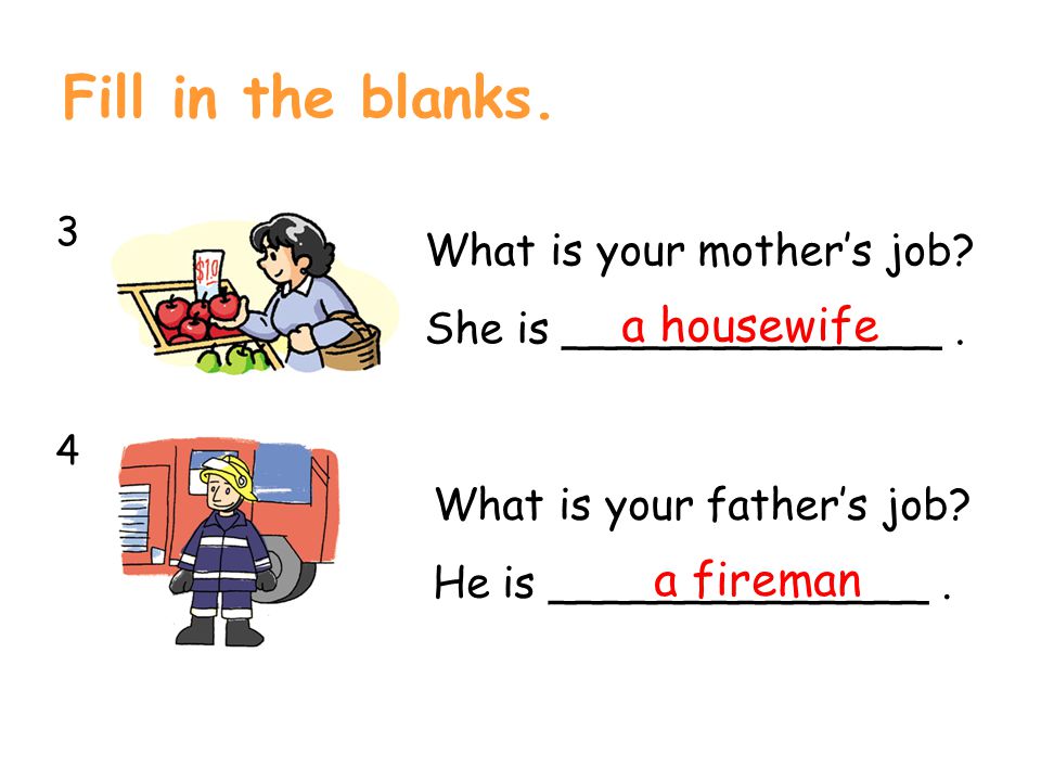 Fill in the blanks What is your mother’s job.