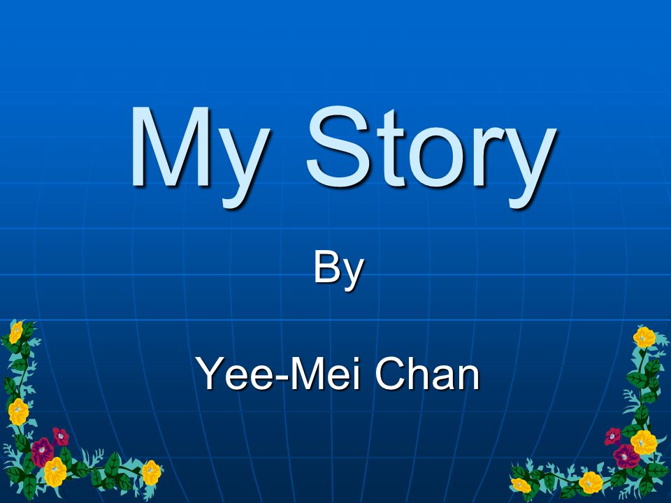 My Story By Yee-Mei Chan