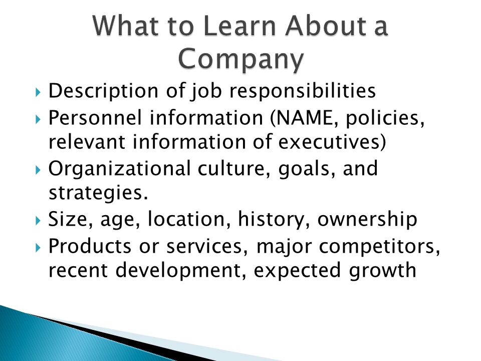  Description of job responsibilities  Personnel information (NAME, policies, relevant information of executives)  Organizational culture, goals, and strategies.