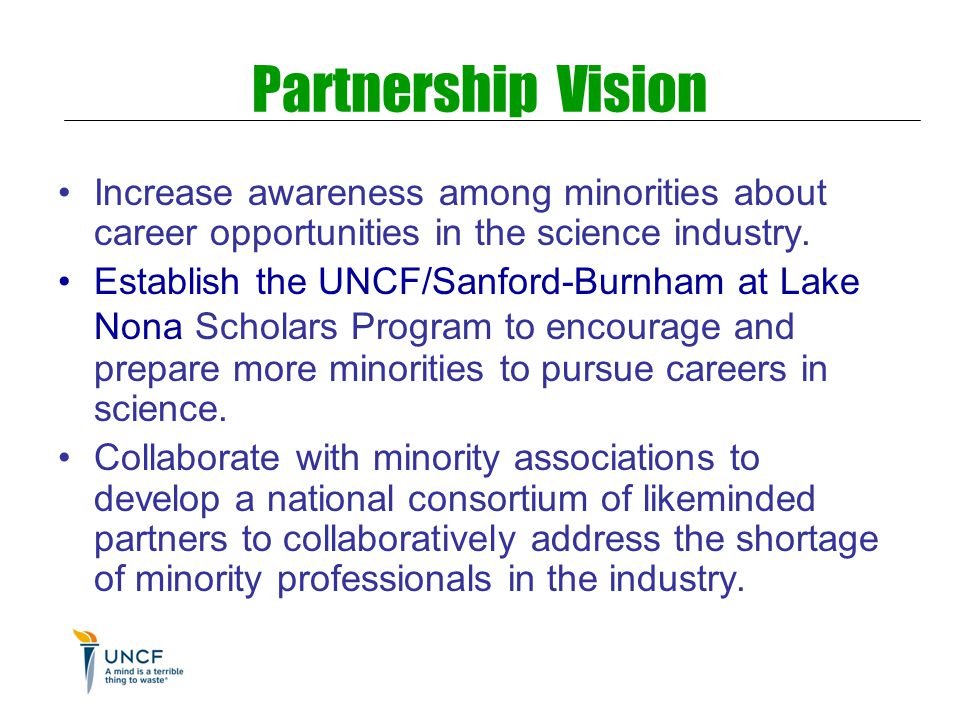 Partnership Vision Increase awareness among minorities about career opportunities in the science industry.