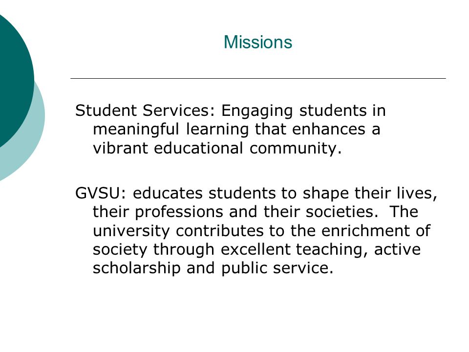 Missions Student Services: Engaging students in meaningful learning that enhances a vibrant educational community.