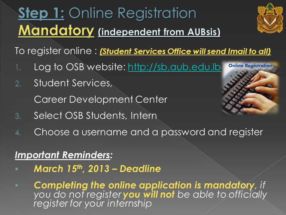 To register online : (Student Services Office will send Imail to all) 1.