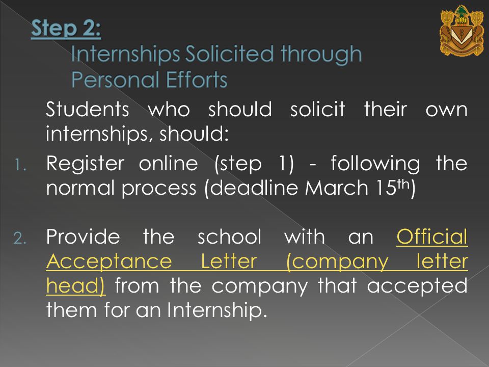 Students who should solicit their own internships, should: 1.