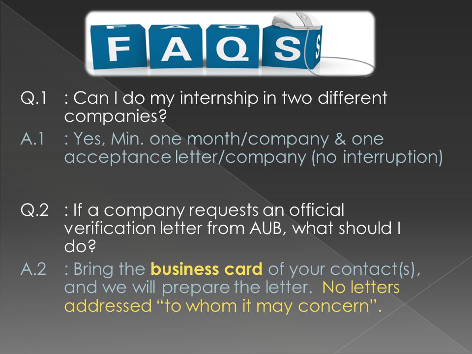 Q.1: Can I do my internship in two different companies.