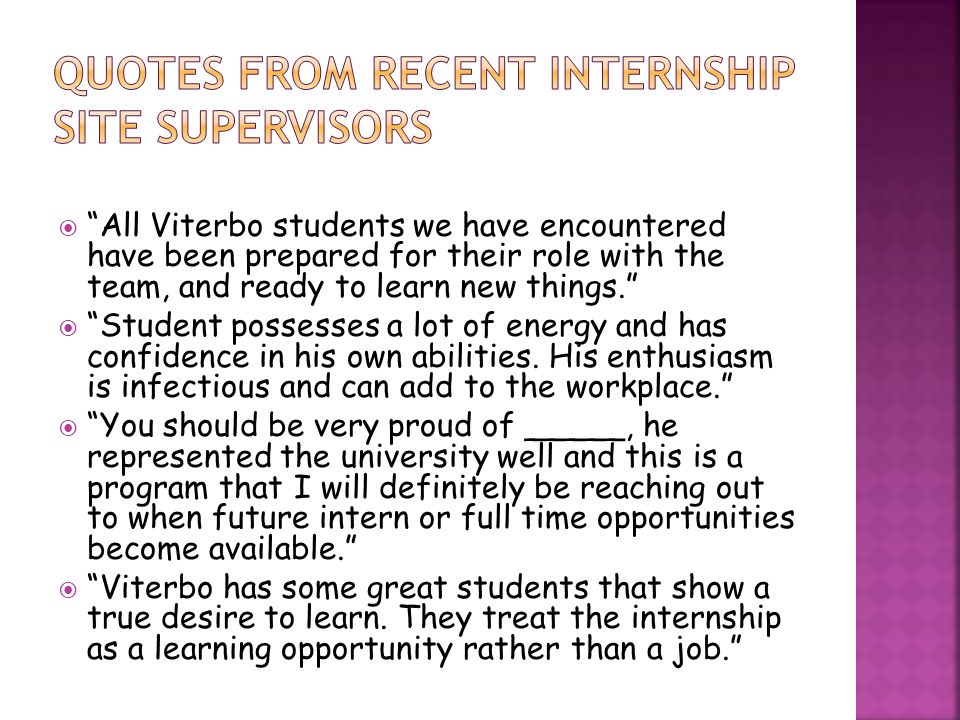  All Viterbo students we have encountered have been prepared for their role with the team, and ready to learn new things.  Student possesses a lot of energy and has confidence in his own abilities.