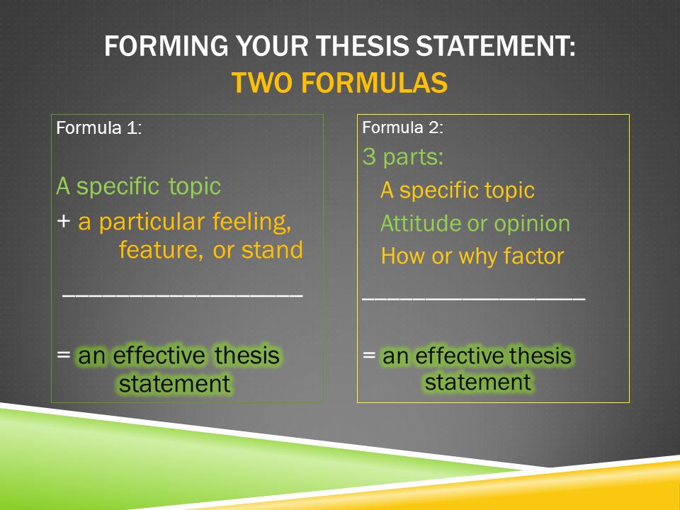 FORMING YOUR THESIS STATEMENT: TWO FORMULAS