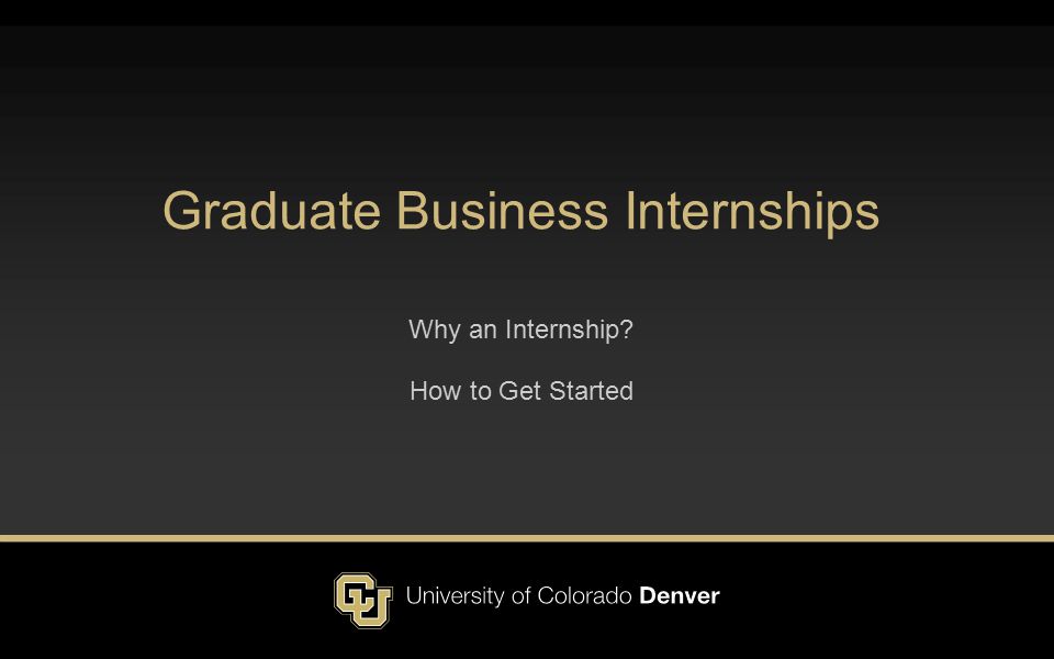 graduate business internships why an internship how to get started how to get internships