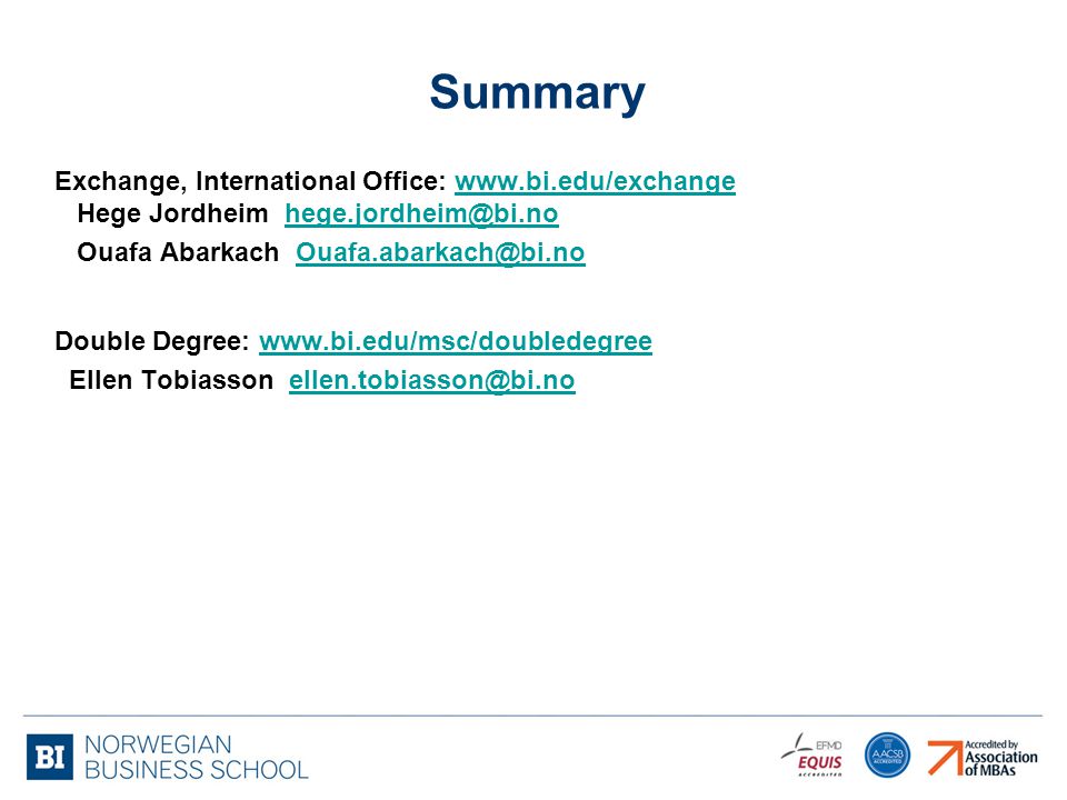 Exchange, International Office:   Hege Jordheim Ouafa Abarkach Double Degree:   Ellen Tobiasson Summary