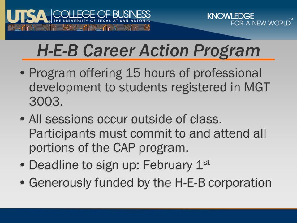 H-E-B Career Action Program Program offering 15 hours of professional development to students registered in MGT 3003.