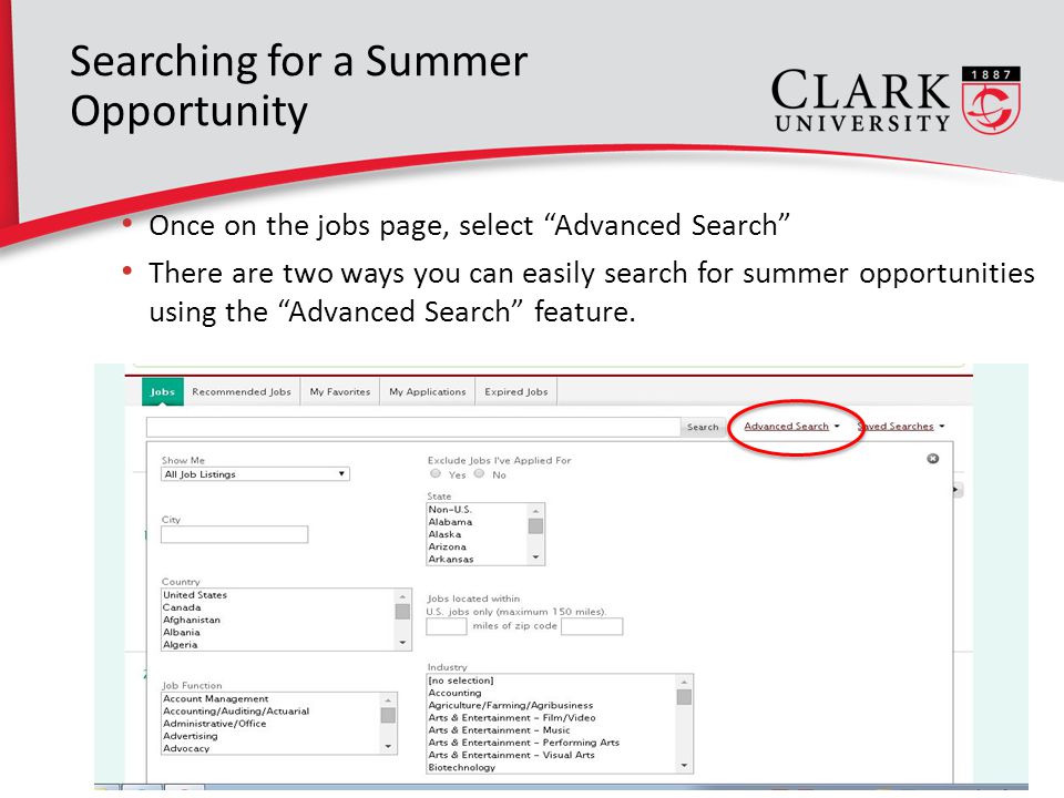 12 Searching for a Summer Opportunity Once on the jobs page, select Advanced Search There are two ways you can easily search for summer opportunities using the Advanced Search feature.