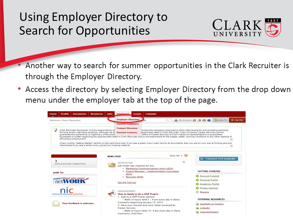 17 Using Employer Directory to Search for Opportunities Another way to search for summer opportunities in the Clark Recruiter is through the Employer Directory.