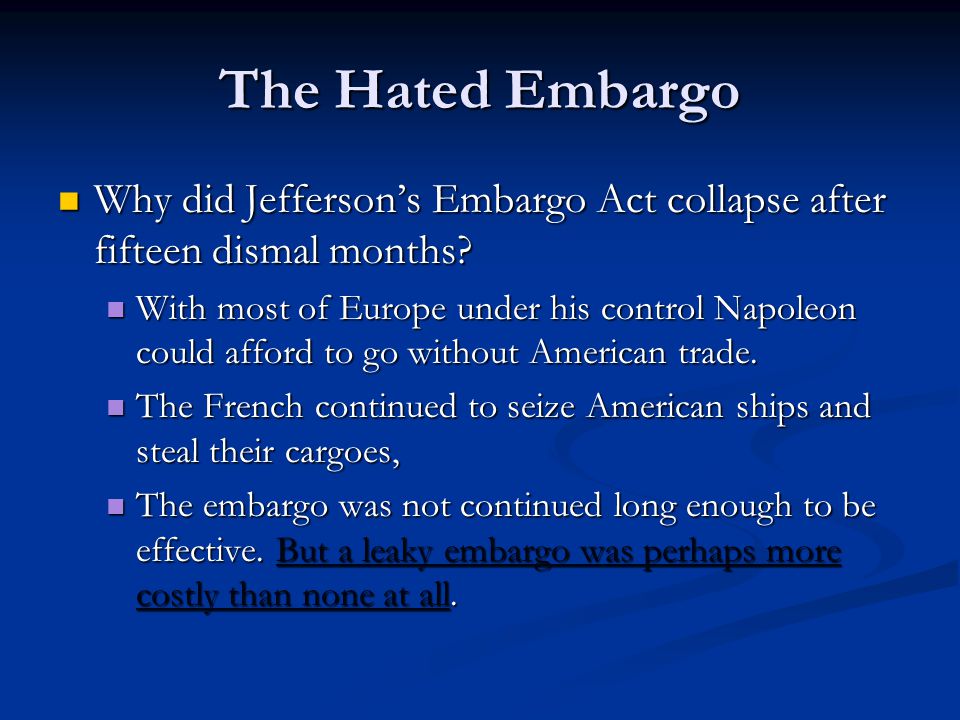 The Hated Embargo 1807 United States under the guard of Jefferson 1807 United States under the guard of Jefferson National honor would not allow submission. - ppt download