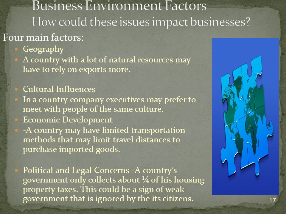 17 Four main factors: Geography A country with a lot of natural resources may have to rely on exports more.