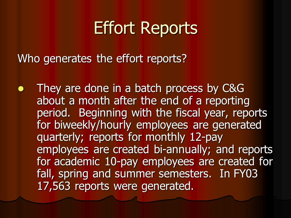 Effort Reports Who generates the effort reports.