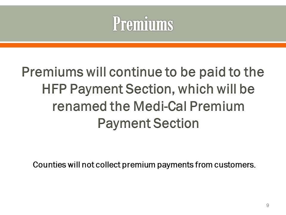 9 Counties will not collect premium payments from customers.