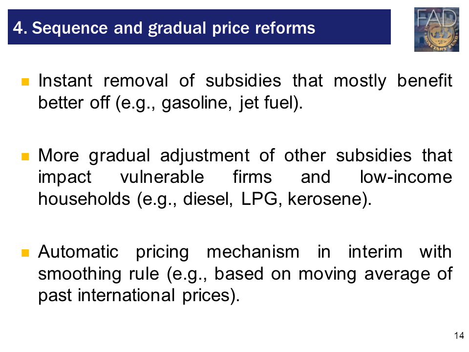 14 Instant removal of subsidies that mostly benefit better off (e.g., gasoline, jet fuel).
