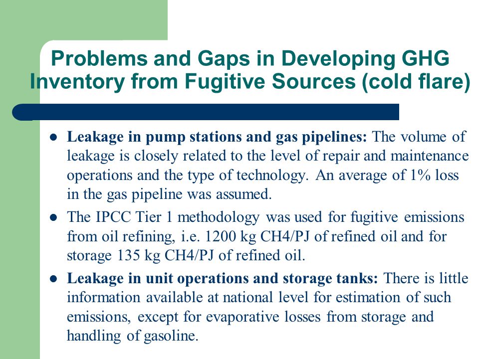 Leakage in pump stations and gas pipelines: The volume of leakage is closely related to the level of repair and maintenance operations and the type of technology.