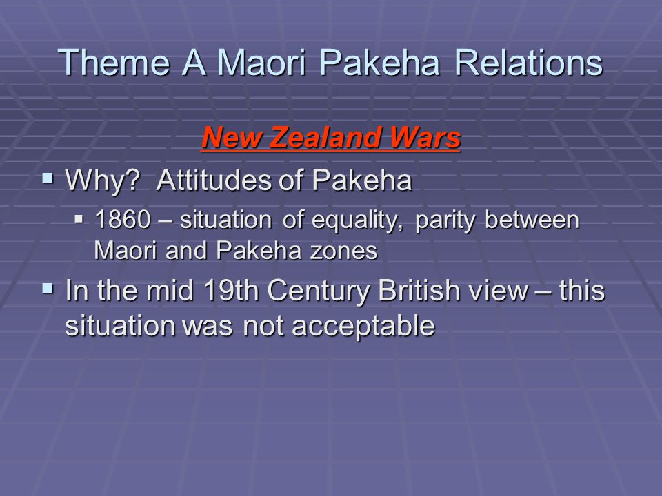 Theme A Maori Pakeha Relations New Zealand Wars  Why.