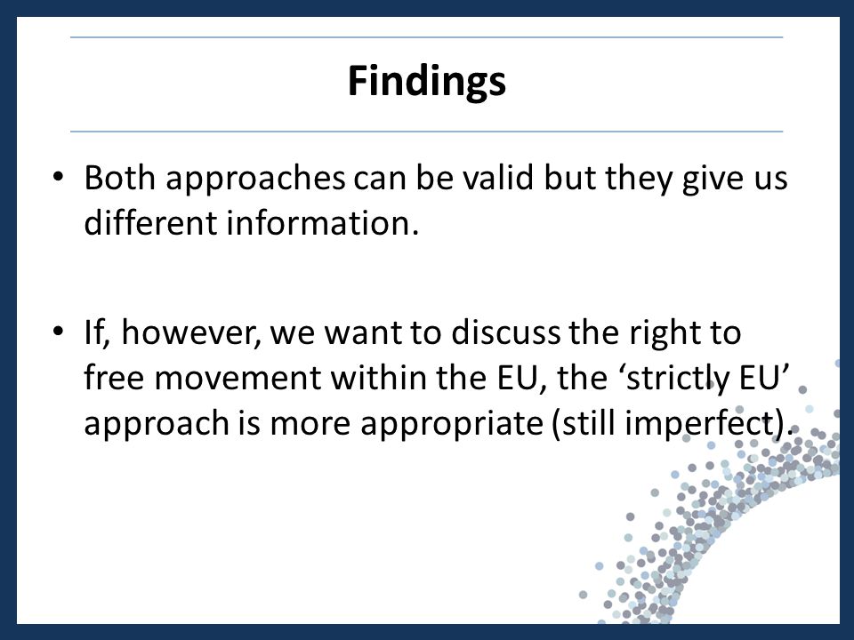 Findings Both approaches can be valid but they give us different information.