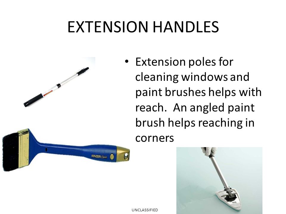 EXTENSION HANDLES Extension poles for cleaning windows and paint brushes helps with reach.