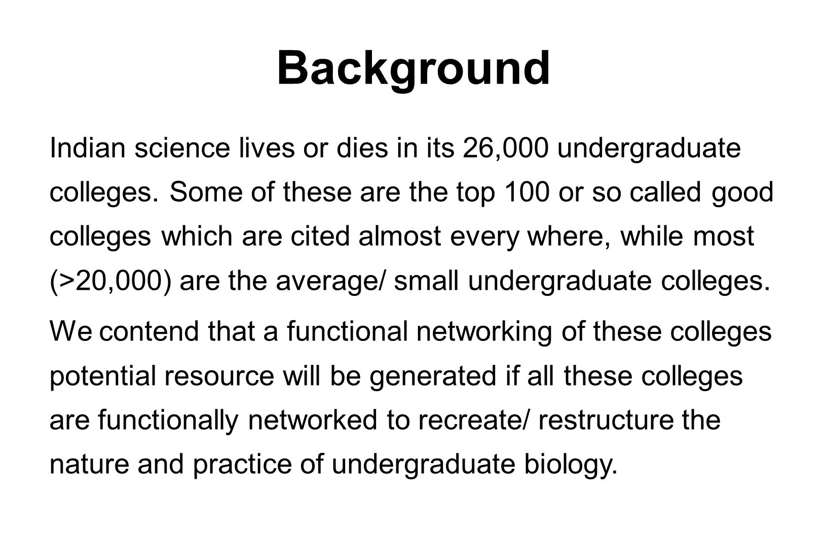 Background Indian science lives or dies in its 26,000 undergraduate colleges.