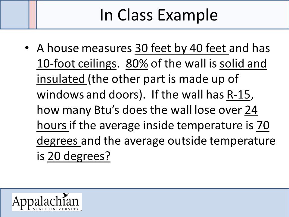 In Class Example A house measures 30 feet by 40 feet and has 10-foot ceilings.