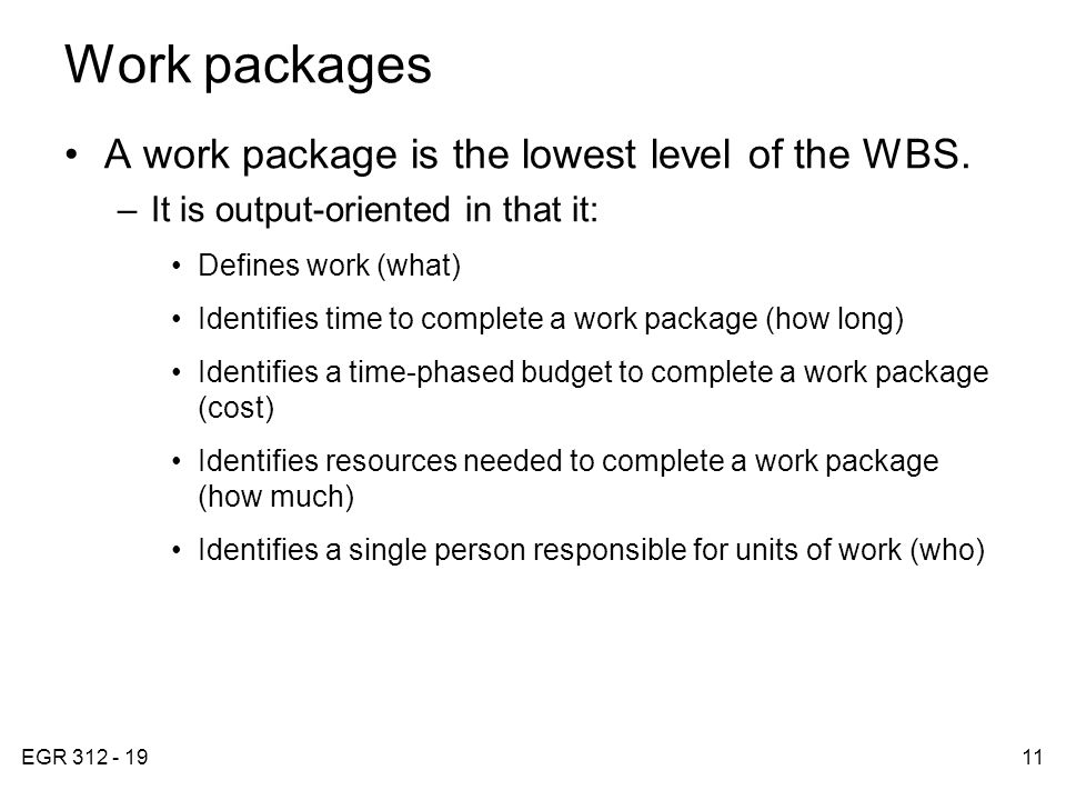 EGR Work packages A work package is the lowest level of the WBS.