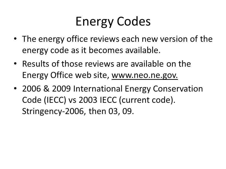 Energy Codes The energy office reviews each new version of the energy code as it becomes available.