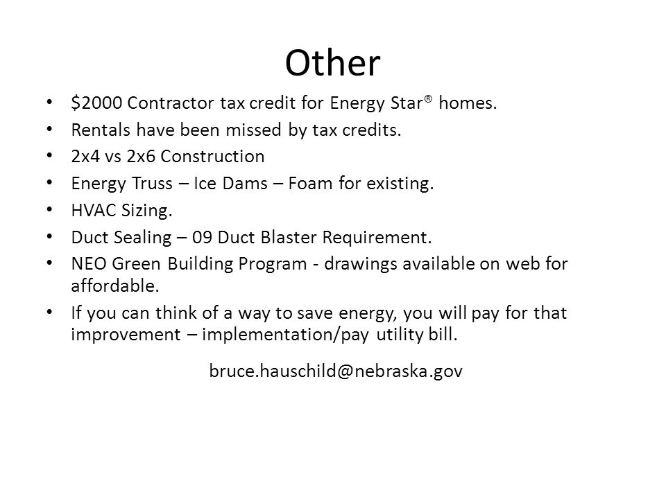 Other $2000 Contractor tax credit for Energy Star® homes.