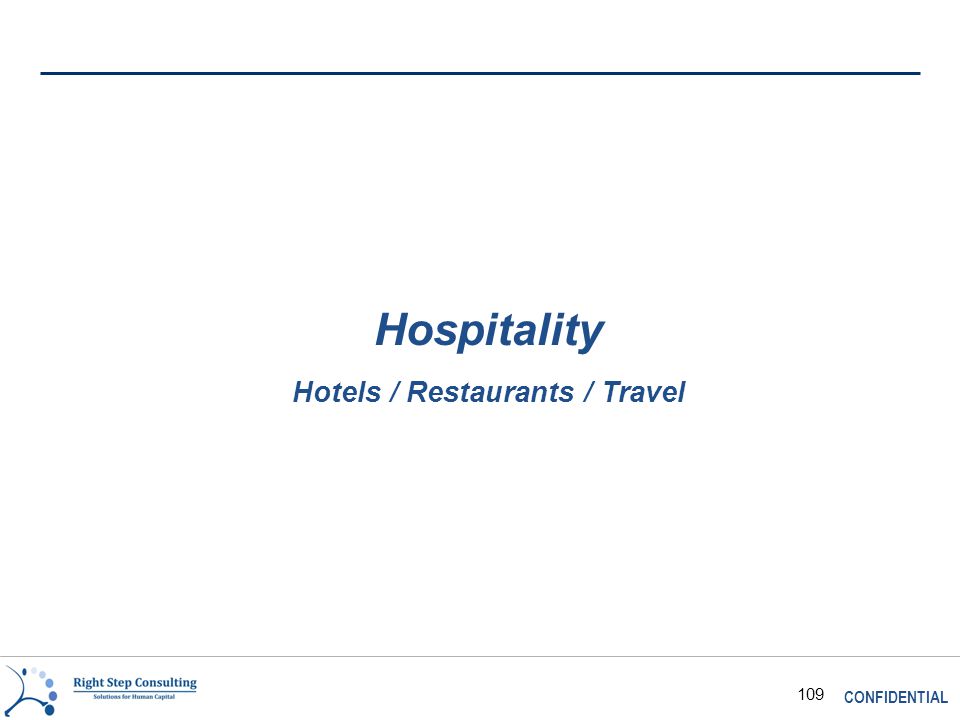 CONFIDENTIAL 109 Hospitality Hotels / Restaurants / Travel