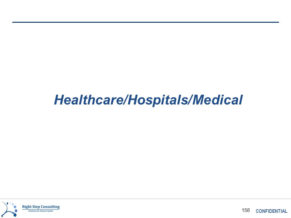 CONFIDENTIAL 158 Healthcare/Hospitals/Medical