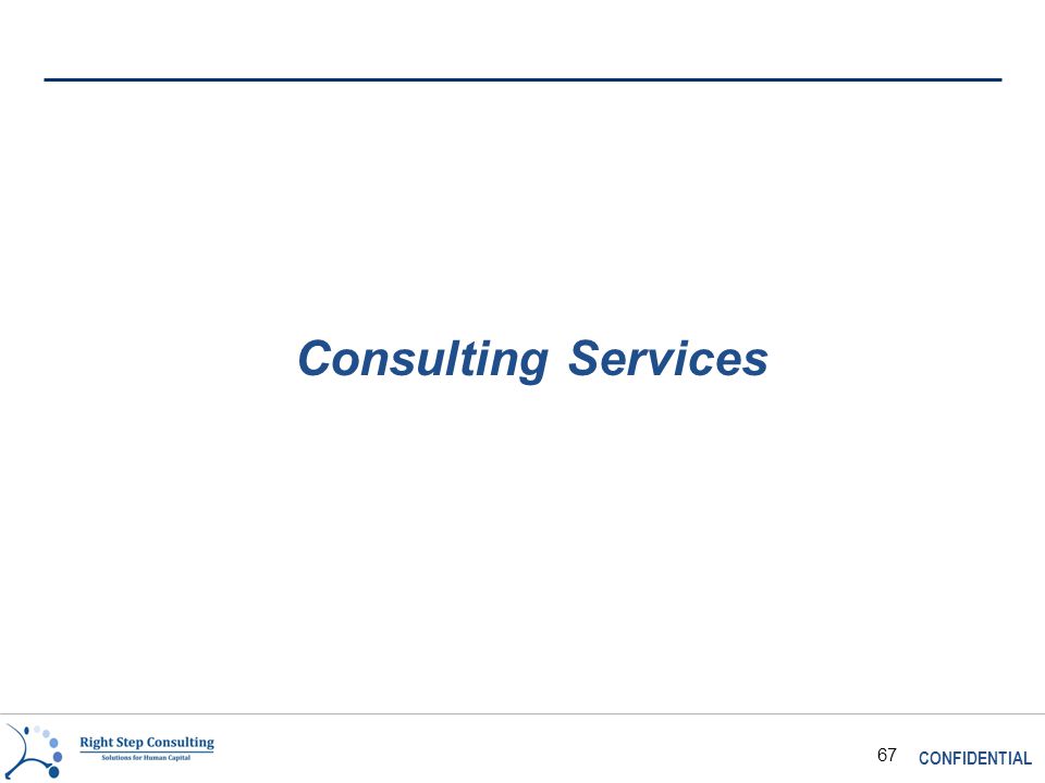 CONFIDENTIAL 67 Consulting Services