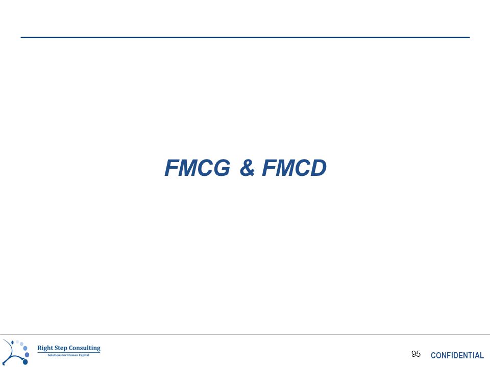 CONFIDENTIAL 95 FMCG & FMCD