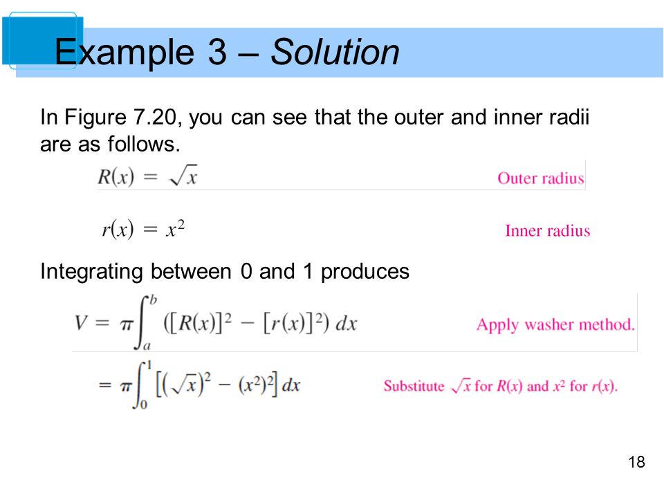 18 Example 3 – Solution In Figure 7.20, you can see that the outer and inner radii are as follows.