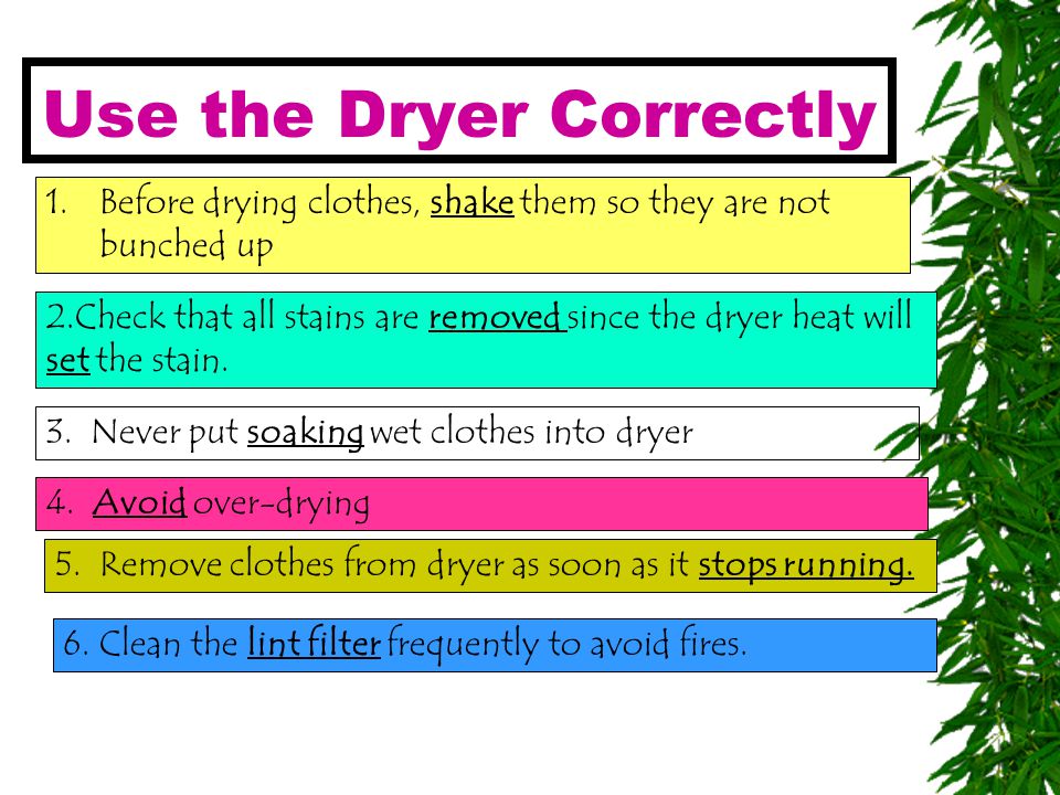 Remove Clothes from Washer Set aside any clothes that are to be dried flat such as bathing suits and sweaters.