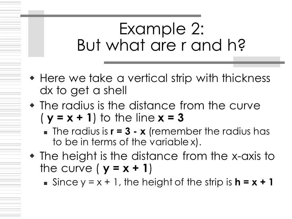 Example 2: But what are r and h.