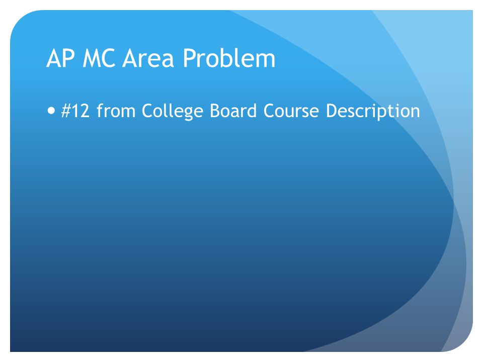 AP MC Area Problem #12 from College Board Course Description