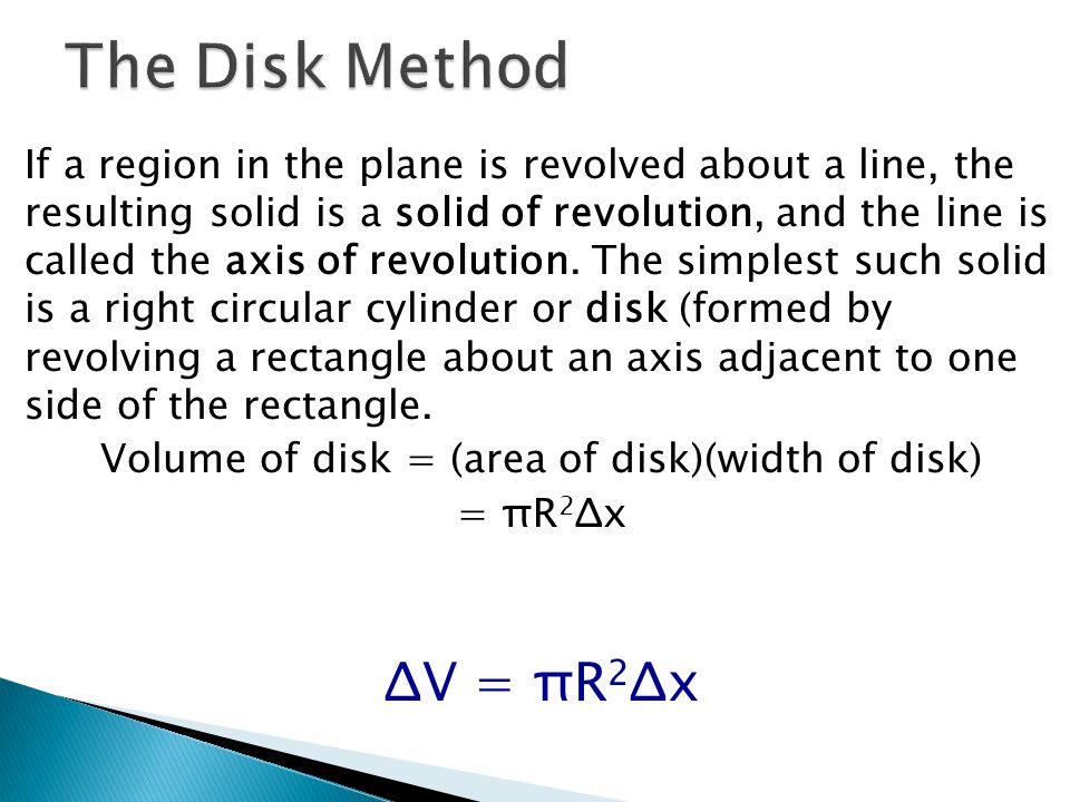 If a region in the plane is revolved about a line, the resulting solid is a solid of revolution, and the line is called the axis of revolution.