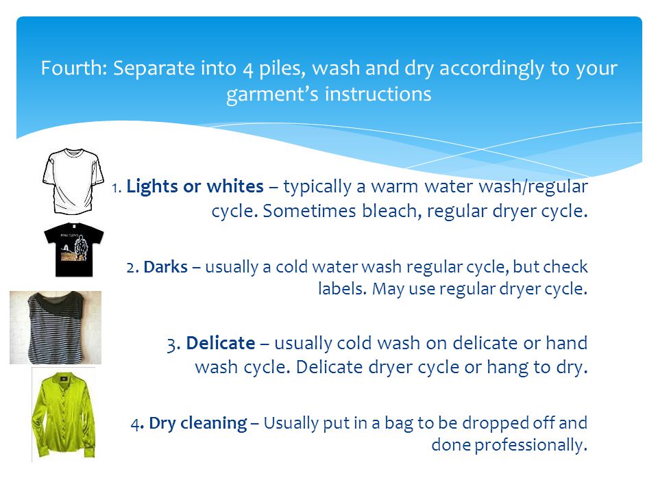 1. Lights or whites – typically a warm water wash/regular cycle.