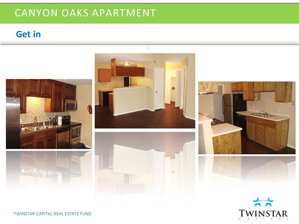 Get in CANYON OAKS APARTMENT TWINSTAR CAPITAL REAL ESTATE FUND